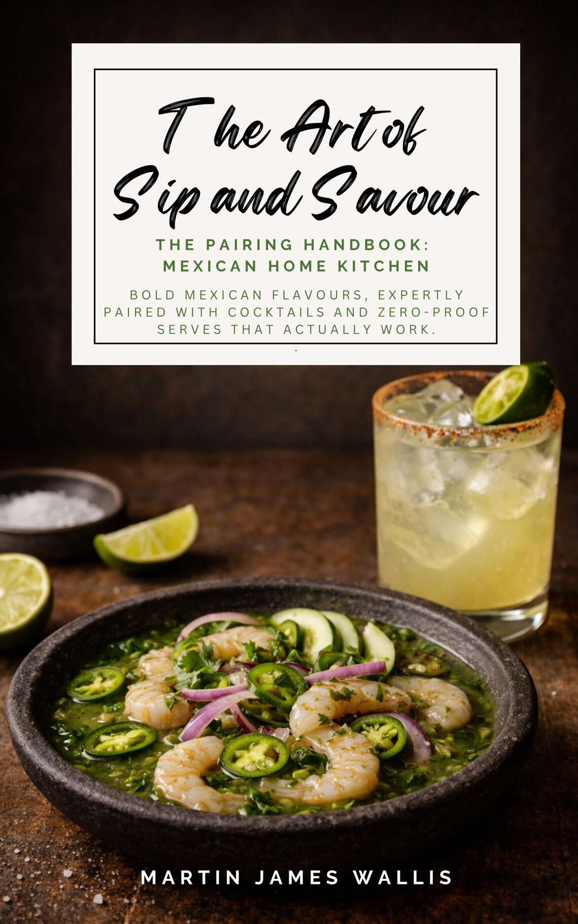 An image of the front cover of The Art of Sip and Savour. Pairing Handbook: Mexican Home Kitchen