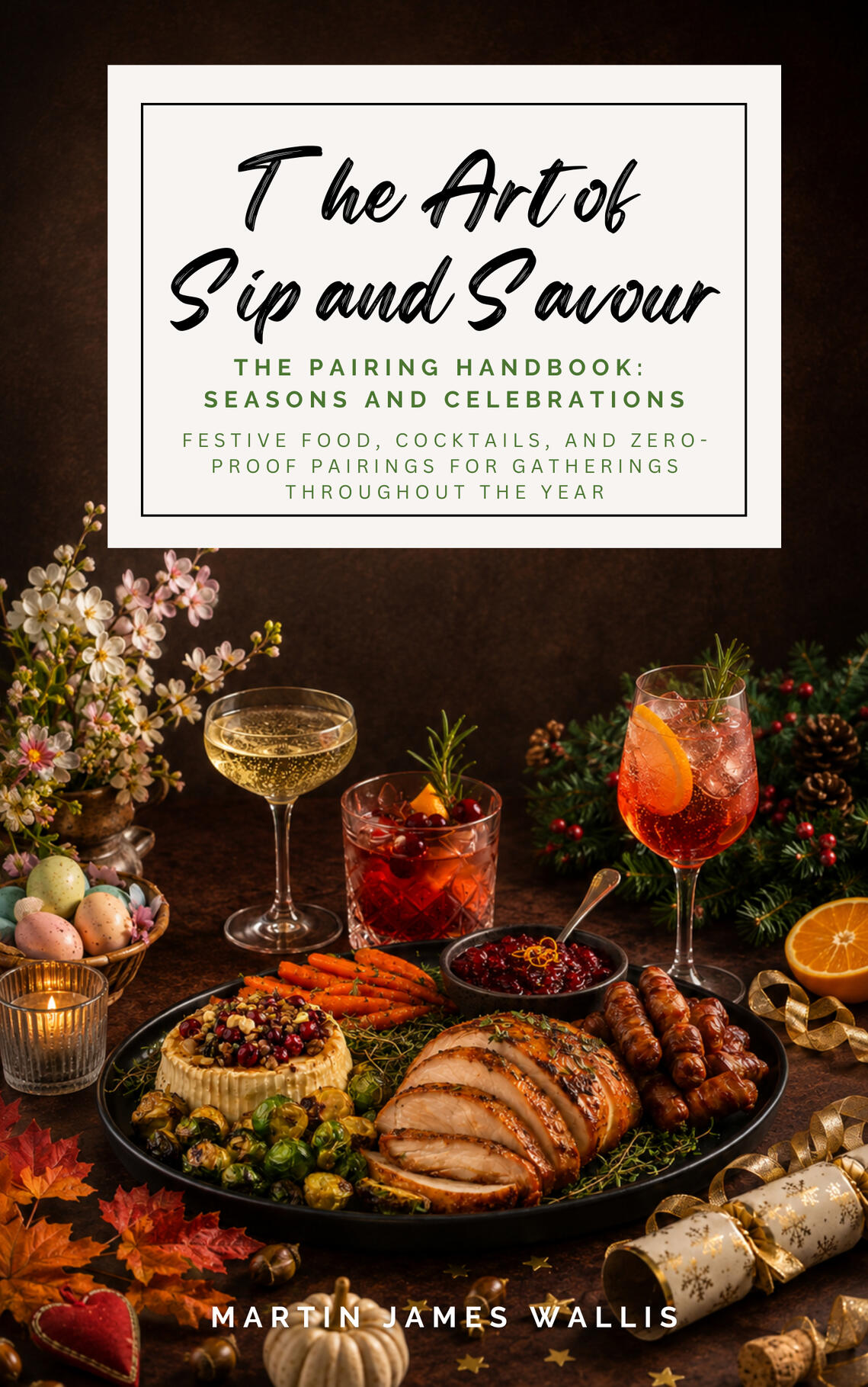 An image of the front cover of The Art of Sip and Savour. Pairing Handbook: Seasons and Celebrations